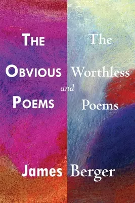 Zjavné básne a bezcenné básne - The Obvious Poems and The Worthless Poems