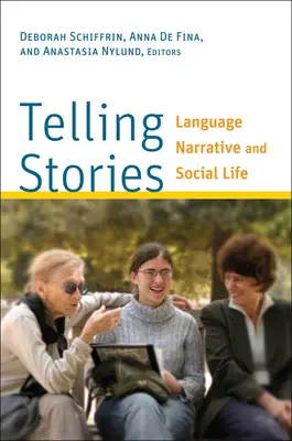 Rozprávanie príbehov: Jazyk, rozprávanie a spoločenský život - Telling Stories: Language, Narrative, and Social Life