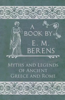Mýty a legendy starovekého Grécka a Ríma - The Myths and Legends of Ancient Greece and Rome
