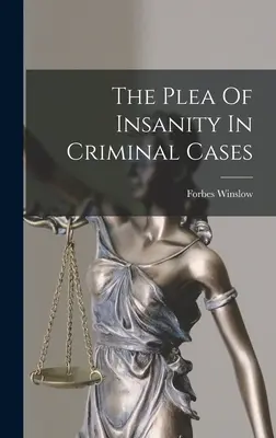 Dovolanie sa nepríčetnosti v trestných veciach - The Plea Of Insanity In Criminal Cases