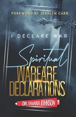 Vyhlasujem vojnu: Vyhlásenia duchovného boja - I Declare War: Spiritual Warfare Declarations