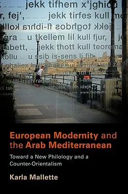 Európska modernita a arabské Stredomorie: na ceste k novej filológii a protiorientalizmu - European Modernity and the Arab Mediterranean: Toward a New Philology and a Counter-Orientalism