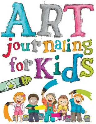 Výtvarný denník pre deti - Art Journaling For Kids