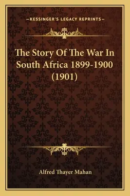 Príbeh vojny v Južnej Afrike 1899-1900 (1901) - The Story Of The War In South Africa 1899-1900 (1901)