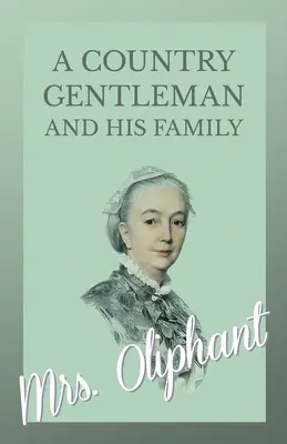 Vidiecky gentleman a jeho rodina - A Country Gentleman and his Family