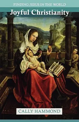 Radostné kresťanstvo - Hľadanie Ježiša vo svete - Joyful Christianity - Finding Jesus in the World
