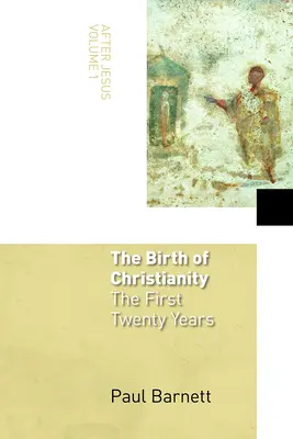 Zrod kresťanstva: Prvých dvadsať rokov - The Birth of Christianity: The First Twenty Years