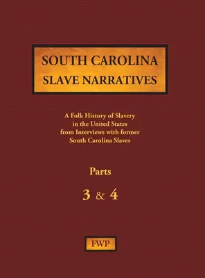 Rozprávania otrokov z Južnej Karolíny - časti 3 a 4: Ľudová história otroctva v Spojených štátoch na základe rozhovorov s bývalými otrokmi - South Carolina Slave Narratives - Parts 3 & 4: A Folk History of Slavery in the United States from Interviews with Former Slaves