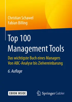 100 najlepších manažérskych nástrojov: Das Wichtigste Buch Eines Managers Von Abc-Analyse Bis Zielvereinbarung - Top 100 Management Tools: Das Wichtigste Buch Eines Managers Von Abc-Analyse Bis Zielvereinbarung