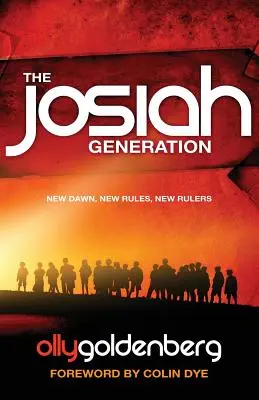 Generácia Josiah: Nový úsvit, nové pravidlá, noví vládcovia - The Josiah Generation: New dawn, new rules, new rulers