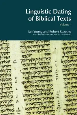 Lingvistické datovanie biblických textov: Vydanie: 1. zväzok - Linguistic Dating of Biblical Texts: Vol 1