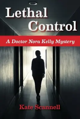 Smrtiaca kontrola: Záhada doktorky Nory Kellyovej - Lethal Control: A Doctor Nora Kelly Mystery
