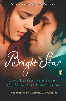 Jasná hviezda: Hviezdna hviezda: Milostné listy a básne Johna Keatsa Fanny Brawneovej - Bright Star: Love Letters and Poems of John Keats to Fanny Brawne