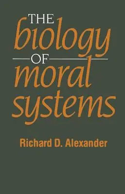 Biológia morálnych systémov - The Biology of Moral Systems