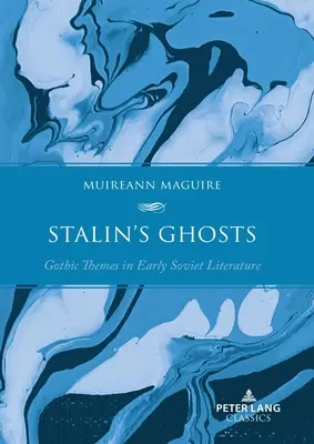 Stalinove prízraky: Gotické motívy v ranej sovietskej literatúre - Stalin's Ghosts: Gothic Themes in Early Soviet Literature