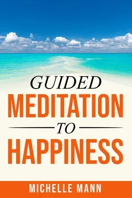 Vedená meditácia k šťastiu - Guided Meditation to Happiness