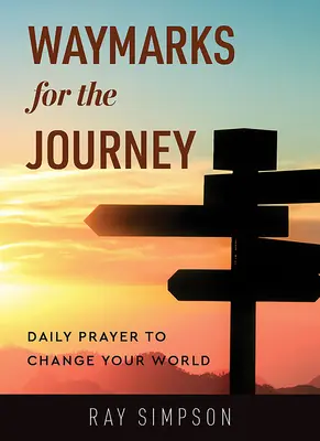 Značky na cestu: Denná modlitba, ktorá zmení váš svet - Waymarks for the Journey: Daily Prayer to Change Your World