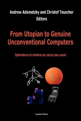 Od utopických ku skutočným nekonvenčným počítačom - From Utopian to Genuine Unconventional Computers