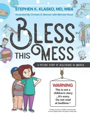 Požehnaj tento neporiadok: Obrázkový príbeh o zdravotníctve v Amerike - Bless This Mess: A Picture Story of Healthcare in America