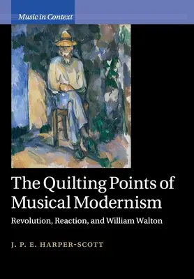 Prešívané body hudobnej moderny: Revolúcia, reakcia a William Walton - The Quilting Points of Musical Modernism: Revolution, Reaction, and William Walton