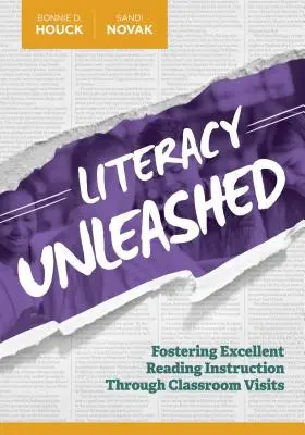 Literacy Unleashed: Podporovať vynikajúcu výučbu čítania prostredníctvom návštev v triede - Literacy Unleashed: Fostering Excellent Reading Instruction Through Classroom Visits