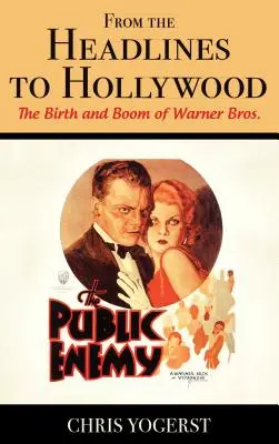 Z titulkov novín do Hollywoodu: Zrod a rozmach spoločnosti Warner Bros. - From the Headlines to Hollywood: The Birth and Boom of Warner Bros.