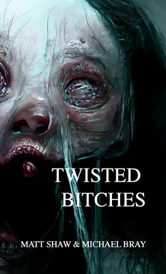 Zvrátené mrchy: Extrémny horor - Twisted Bitches: An Extreme Horror