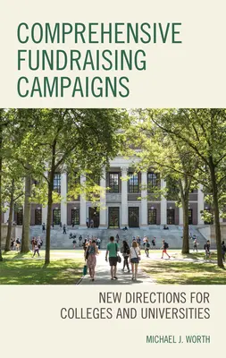 Komplexné kampane na získavanie finančných prostriedkov: Nové smery pre vysoké školy a univerzity - Comprehensive Fundraising Campaigns: New Directions for Colleges and Universities