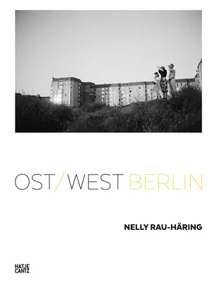 Nelly Rau-Hring: Ost/Západný Berlín - Nelly Rau-Hring: Ost/West Berlin