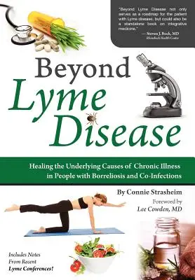 Za hranice boreliózy: Uzdravenie základných príčin chronického ochorenia u ľudí s boreliózou a sprievodnými infekciami - Beyond Lyme Disease: Healing the Underlying Causes of Chronic Illness in People with Borreliosis and Co-Infections