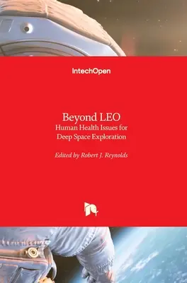 Za hranice LEO: Otázky ľudského zdravia pri výskume hlbokého vesmíru - Beyond LEO: Human Health Issues for Deep Space Exploration
