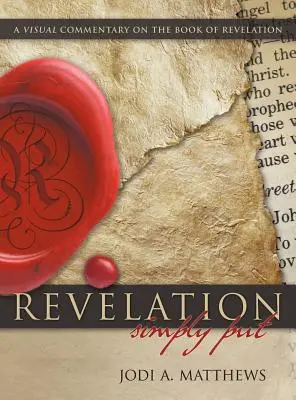 Zjavenie, jednoducho povedané: Vizuálny komentár ku knihe Zjavenie Jána - Revelation, Simpy Put: A Visual Commentary on the Book of Revelation