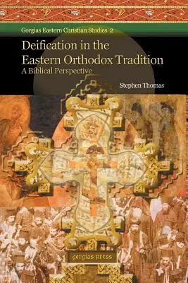 Deifikácia vo východnej pravoslávnej tradícii: Biblická perspektíva - Deification in the Eastern Orthodox Tradition: A Biblical Perspective