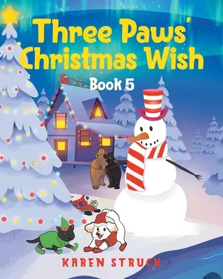 Vianočné želanie troch labiek: Kniha 5 - Three Paws' Christmas Wish: Book 5