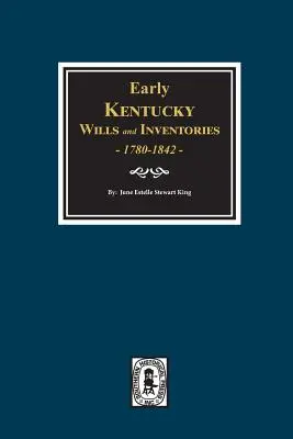 Skoré závety a súpisy z Kentucky, 1780-1842. - Early Kentucky Wills and Inventories, 1780-1842.
