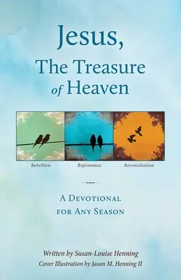 Ježiš, poklad nebies: Vydanie: „A Devotional for Any Season“ (Pobožnosť pre každé ročné obdobie) - Jesus, The Treasure of Heaven: A Devotional for Any Season