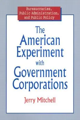 Americký experiment s vládnymi korporáciami - The American Experiment with Government Corporations