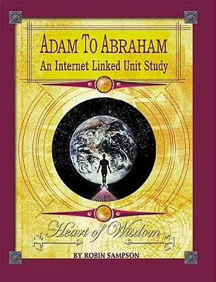 Od Adama k Abrahámovi: Internetovo prepojené jednotkové štúdium: Abrahám a Abrahám - Adam to Abraham: An Internet-Linked Unit Study