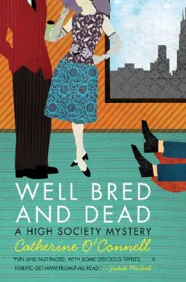 Dobre vychovaný a mŕtvy: Záhada vyššej spoločnosti - Well Bred and Dead: A High Society Mystery