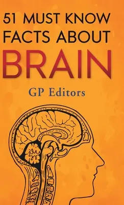 51 faktov, ktoré musíte vedieť o mozgu - 51 Must Know Facts About Brain