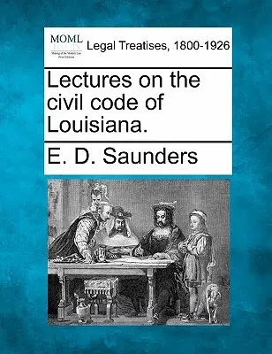 Prednášky o občianskom zákonníku štátu Louisiana. - Lectures on the civil code of Louisiana.