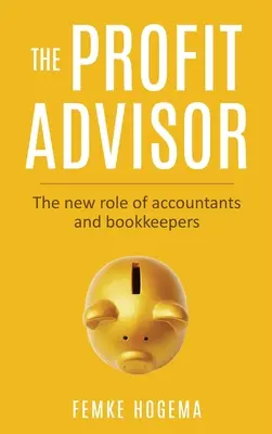 Poradca pre zisky: Nová úloha účtovníkov a účtovníčok - The Profit Advisor: The new role of accountants and bookkeepers