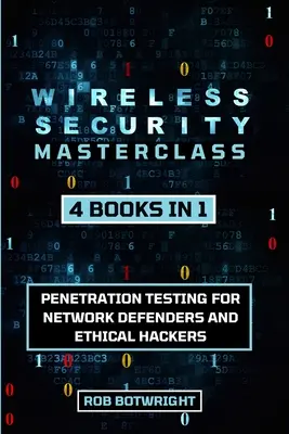 Majstrovská trieda bezdrôtovej bezpečnosti: Penetračné testovanie pre sieťových obrancov a etických hackerov - Wireless Security Masterclass: Penetration Testing For Network Defenders And Ethical Hackers