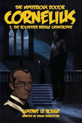 Záhadný doktor Cornelius 3: Katastrofa na Rochesterskom moste - The Mysterious Doctor Cornelius 3: The Rochester Bridge Catastrophe