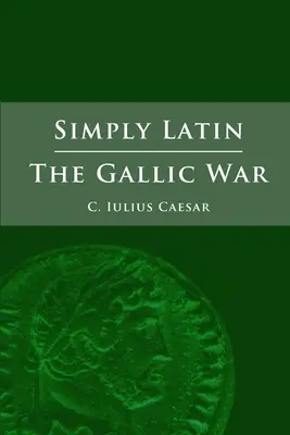 Jednoducho latinsky - Galská vojna - Simply Latin - The Gallic War