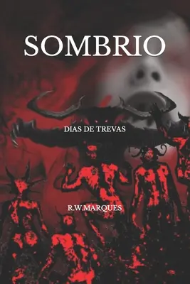 Som rád, že sa mi to podarilo: Dias de Trevas - Sombrio: Dias de Trevas