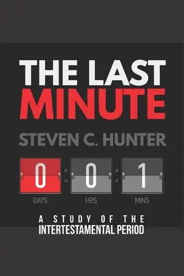 Posledné minúty: Štúdia o intertestamentárnom období - The Last Minutes: A Study of the Intertestamental Period