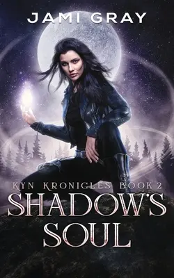 Duša tieňa: Kynské kroniky kniha 2 - Shadow's Soul: Kyn Kronicles Book 2