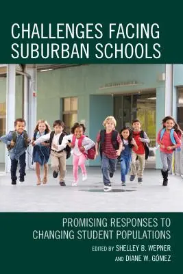 Výzvy, ktorým čelia prímestské školy: Prínosné riešenia pre meniacu sa populáciu žiakov - Challenges Facing Suburban Schools: Promising Responses to Changing Student Populations