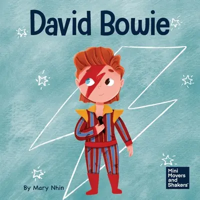 David Bowie: Bowie: Detská kniha o tom, ako sa na zmenu pozerať ako na pokrok - David Bowie: A Kid's Book About Looking at Change as Progress